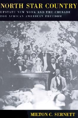 North Star Country: Upstate New York and the Crusade for African American Freedom Paperback Syracuse University Press