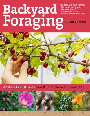 Backyard Foraging: 65 Familiar Plants You Didn't Know You Could Eat Paperback Storey Publishing
