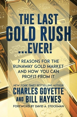 The Last Gold Rush...Ever!: 7 Reasons for the Runaway Gold Market and How You Can Profit from It Paperback Post Hill Press