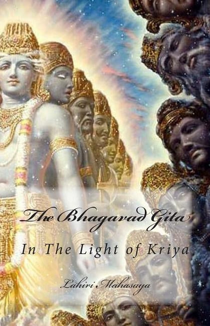 The Bhagavad Gita: In The Light of Kriya Paperback Createspace Independent Publishing Platform