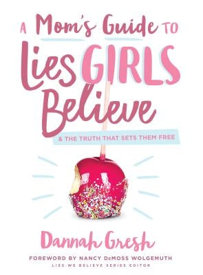 Cover of "A Mom's Guide to Lies Girls Believe" book by Moody Publishers, featuring colorful design and title text.