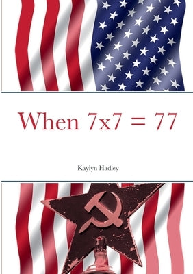 When 7x7 = 77 Paperback Lulu.com