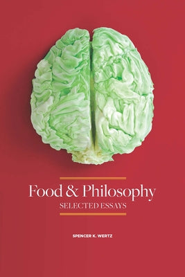Food and Philosophy: Selected Essays Paperback Texas Christian University Press