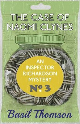 The Case of Naomi Clynes: An Inspector Richardson Mystery Paperback Dean Street Press