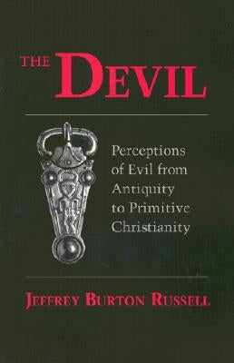 Devil: Perceptions of Evil from Antiquity to Primitive Christiantiry Paperback Cornell University Press