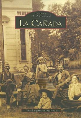 La Cañada Paperback Arcadia Publishing (SC)