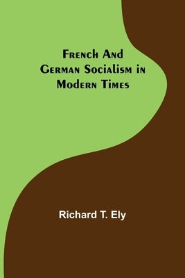 French and German Socialism in Modern Times Paperback Alpha Edition