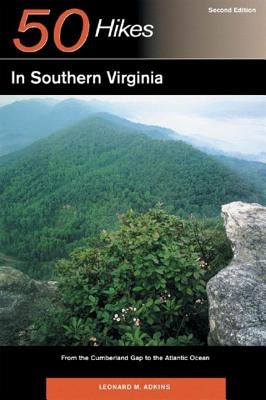 Explorer's Guide 50 Hikes in Southern Virginia: From the Cumberland Gap to the Atlantic Ocean Paperback Countryman Press