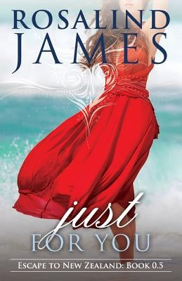Just for You (Prequel Novella) Paperback Rosalind James