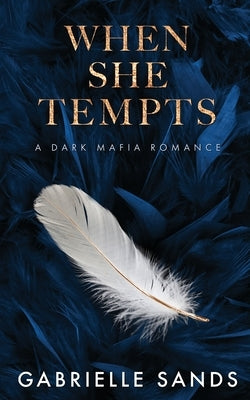 When She Tempts: A Dark Mafia Romance Paperback Gsands Publishing