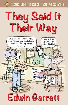 They Said It Their Way: The Official Tennessee Book of By-Words and Old Sayings Paperback Fideli Publishing Inc.