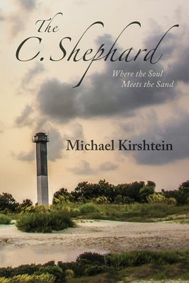 The C. Shephard: Where the Soul Meets the Sand Paperback Palmetto Publishing