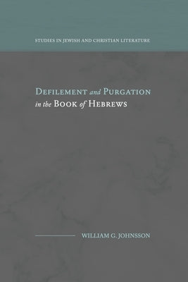 Defilement and Purgation in the Book of Hebrews Paperback Fontes Press