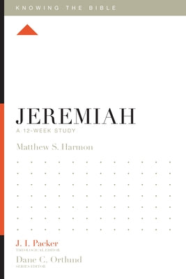 Jeremiah: A 12-Week Study Paperback Crossway