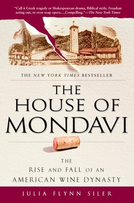 Paperback book titled "The House of Mondavi: The Rise and Fall of an American Wine Dynasty" by Avery Publishing Group.