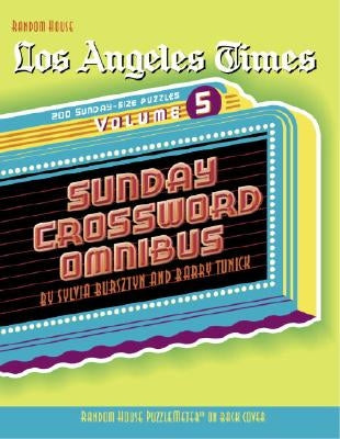 Los Angeles Times Sunday Crossword Omnibus, Volume 5 Random House Puzzles & Games