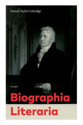 Biographia Literaria (Unabridged) Paperback E-Artnow