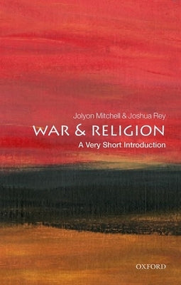 Cover image of "War and Religion: A Very Short Introduction" book by Oxford University Press, USA, featuring a historical artwork.