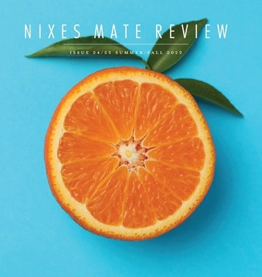 Nixes Mate Review: Issue 24/25 Summer/Fall 2022 Paperback Nixes Mate Books