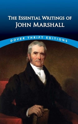 The Essential Writings of John Marshall Paperback Dover Publications