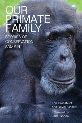 Our Primate Family: Stories of Conservation and Kin Paperback Melbourne Books