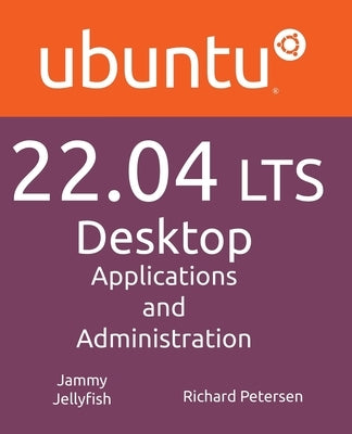 Ubuntu 22.04 LTS Desktop: Applications and Administration Paperback Surfing Turtle Press