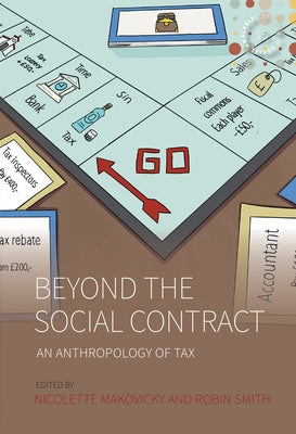 Beyond the Social Contract: An Anthropology of Tax Paperback Berghahn Books