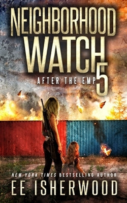 Neighborhood Watch 5: After the EMP Paperback Independently Published