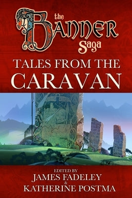 Banner Saga: Tales from the Caravan Paperback Stoic