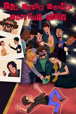 The Movie Murder Mystery Party Paperback Createspace Independent Publishing Platform