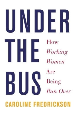 Under the Bus: How Working Women Are Being Run Over Paperback New Press