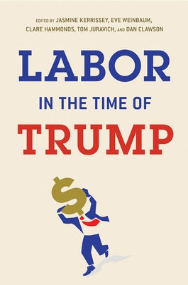 Labor in the Time of Trump Paperback ILR Press
