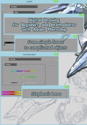 Digital Drawing for Beginners and Intermediates with Adobe Photoshop: From Simple Forms to Complicated Objects Paperback Independently Published