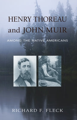 Henry Thoreau and John Muir Among the Native Americans Paperback Westwinds Press