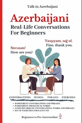 Azerbaijani: Real-Life Conversation for Beginners Paperback Independently Published