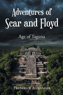 Adventures of Scar and Floyd: Age of Taguna Paperback Page Publishing