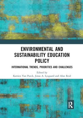 Environmental and Sustainability Education Policy: International Trends, Priorities and Challenges Paperback Routledge