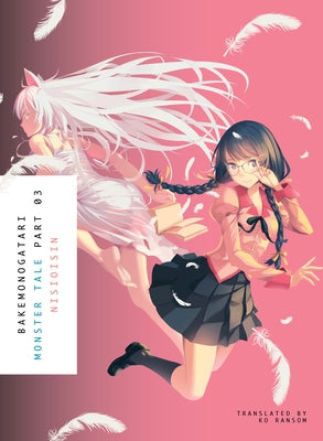 Bakemonogatari, Part 3 (Novel): Monster Tale Paperback Vertical