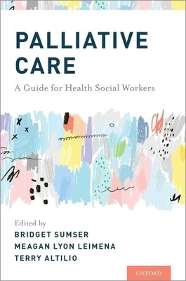 Palliative Care: A Guide for Health Social Workers Paperback Oxford University Press, USA
