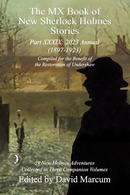 The MX Book of New Sherlock Holmes Stories Part XXXIX: 2023 Annual (1897-1923) Paperback MX Publishing