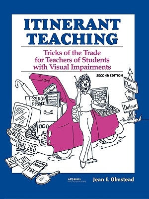 Itinerant Teaching: Tricks of the Trade for Teachers of Students with Visual Impairments, Second Edition Paperback American Printing House for the Blind