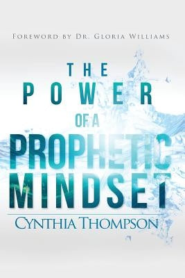 The Power of a Prophetic Mindset Paperback Divine Works Publishing