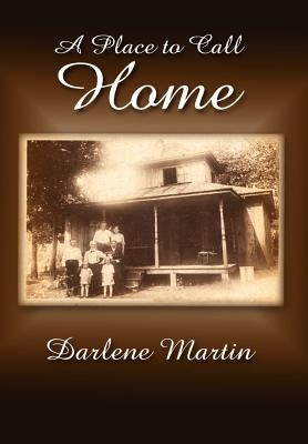 A Place to Call Home by Martin, Darlene