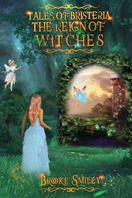 Tales of Bristeria: The Reign of Witches Paperback Brooke Smiley