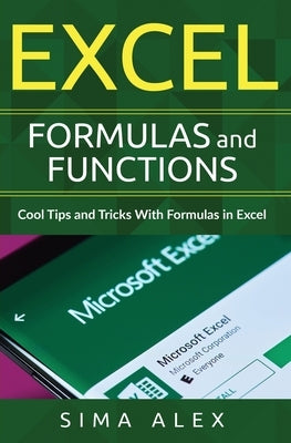 Excel Formulas and Functions: Cool Tips and Tricks With Formulas in Excel Paperback Caprioru