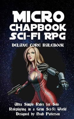 Micro Chapbook Sci-Fi RPG: Deluxe Core Rulebook Paperback Independently Published