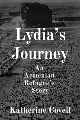 Lydia's Journey: An Armenian Refugee's Story Paperback Somewhat Grumpy Press Inc.