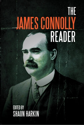 A James Connolly Reader Paperback Haymarket Books