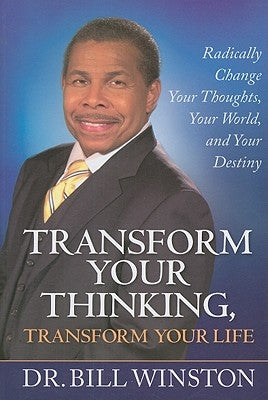 Transform Your Thinking, Transform Your Life: Radically Change Your Thoughts, Your World, and Your Destiny Paperback Harrison House