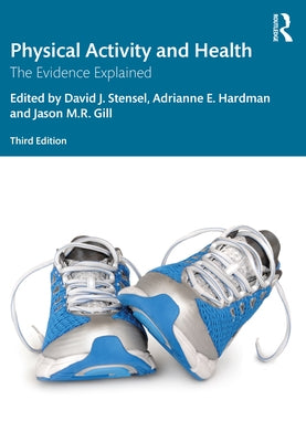 Physical Activity and Health: The Evidence Explained Paperback Routledge